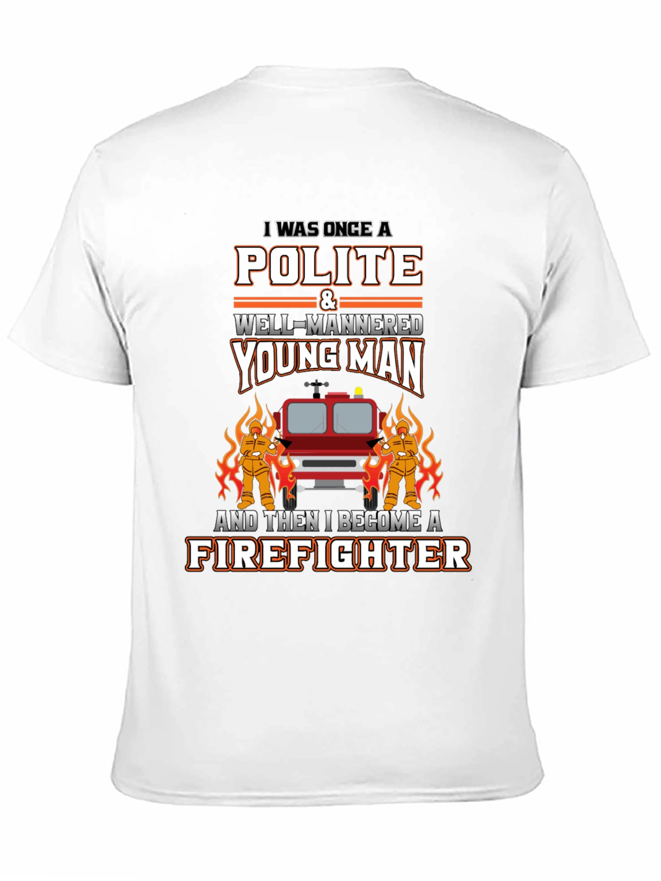 Polite Firefighter T-Shirt - Novelty Graphic Tee