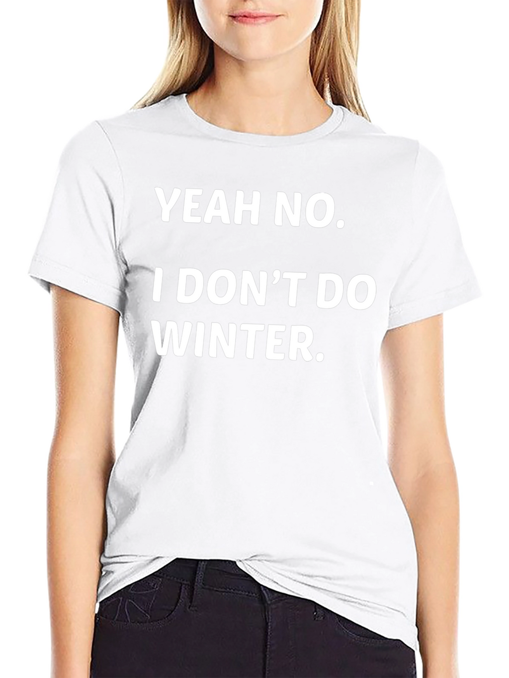 Yeah No I Dont Do Winter Funny Graphic Tee