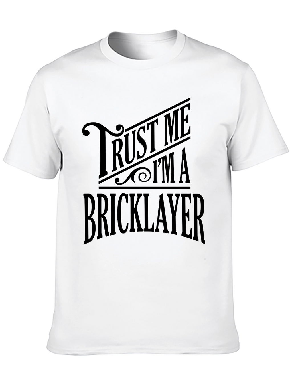 Trust Me Im a Bricklayer Black Graphic T-Shirt
