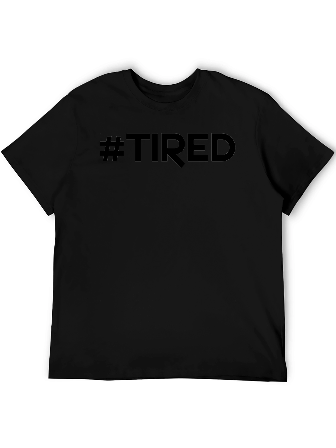 #Tired Black Graphic Tee - Mens Casual Short Sleeve Shirt