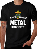 Nacho Average Metal Detectorist T-Shirt - Black