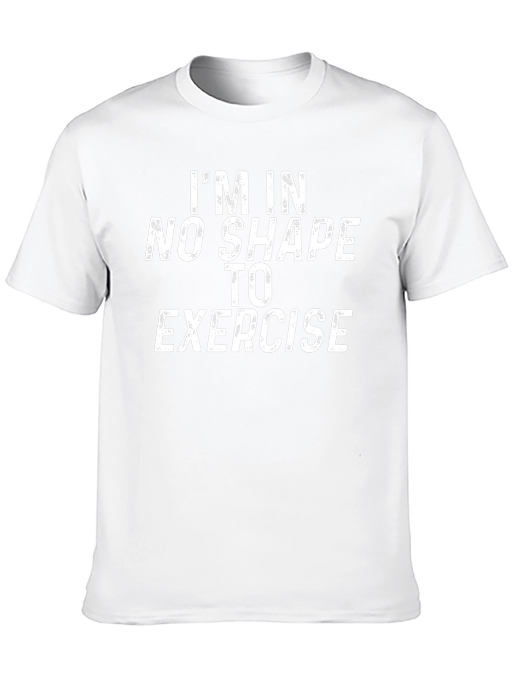 Funny Im In No Shape To Exercise Graphic T-Shirt