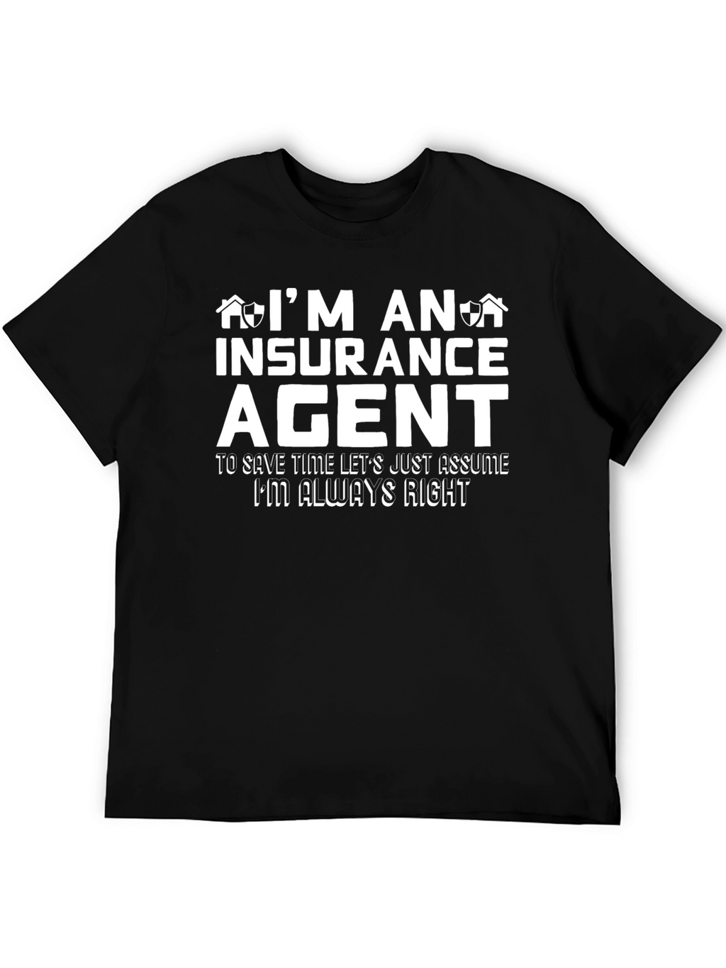 Im An Insurance Agent T-Shirt