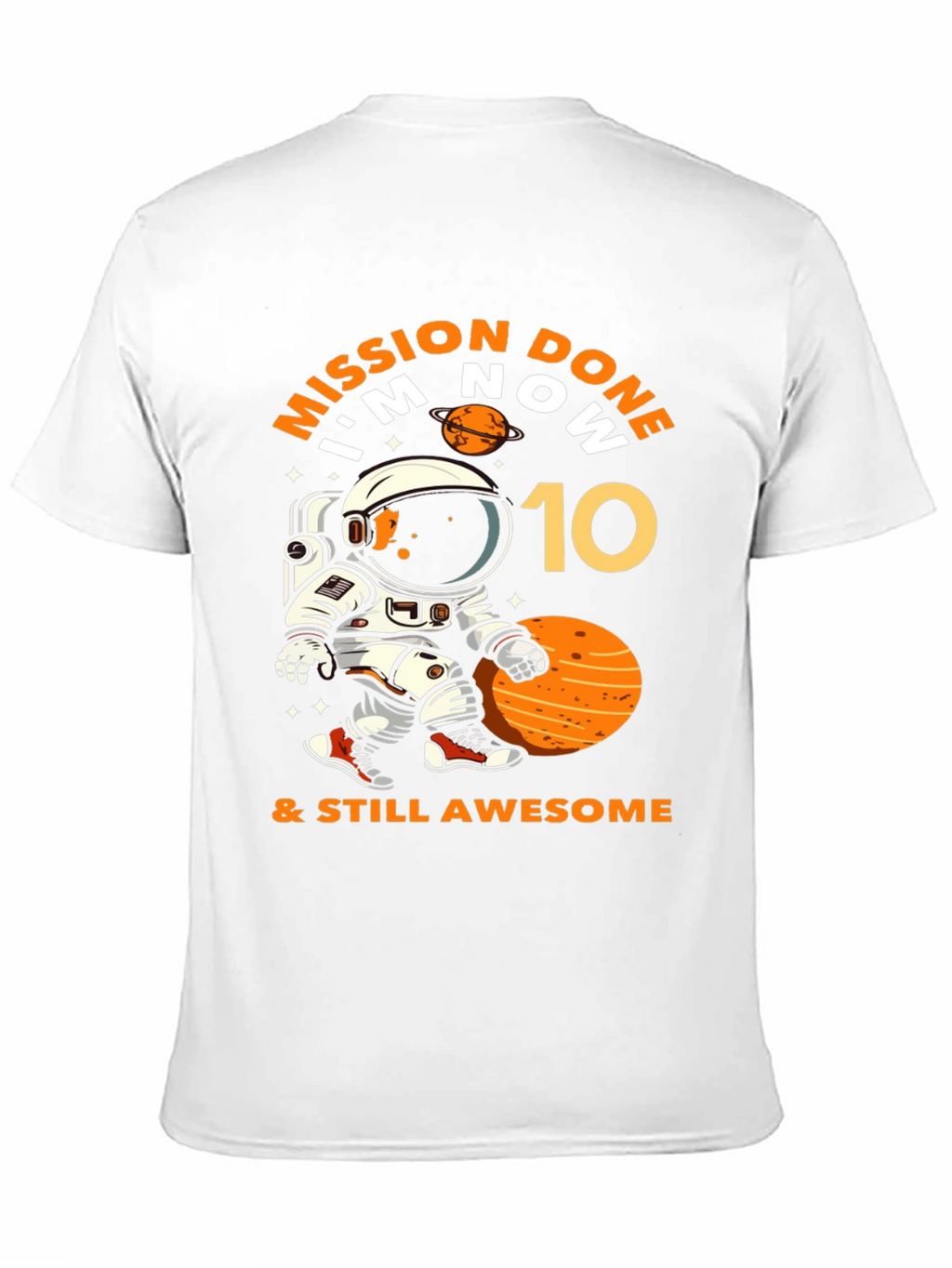 Mission Done Im Now 10 T-Shirt