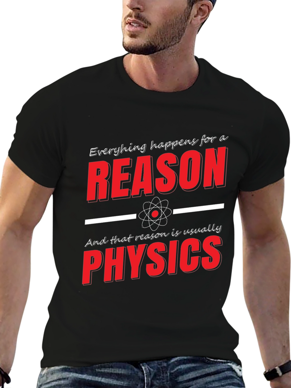 Funny Physics T-Shirt: Everything Happens for a Reason