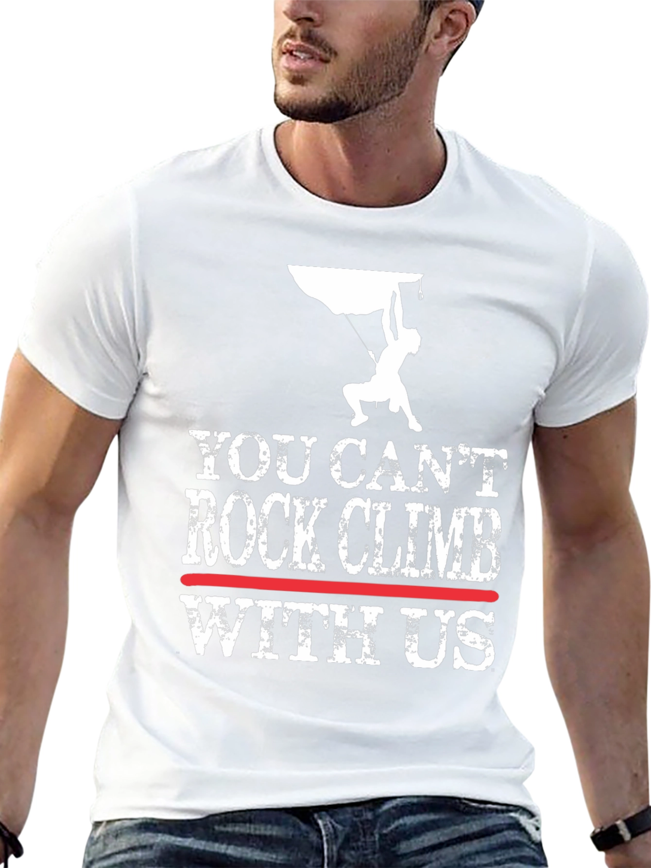 You Cant Rock Climb With Us T-Shirt