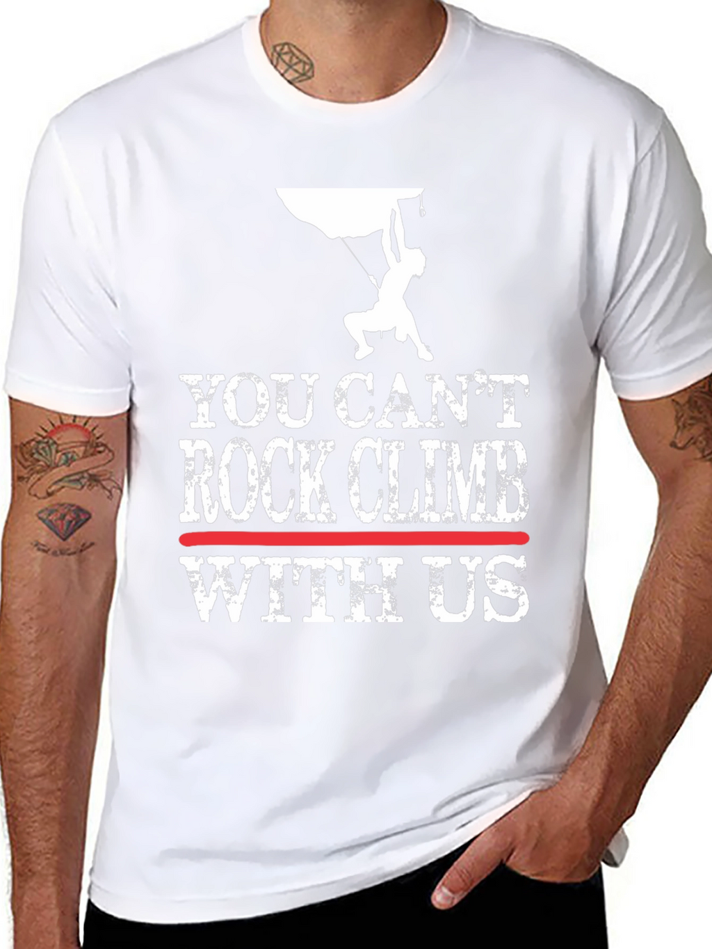 You Cant Rock Climb With Us T-Shirt