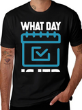 What Day Is It? T-Shirt - Calendar Design