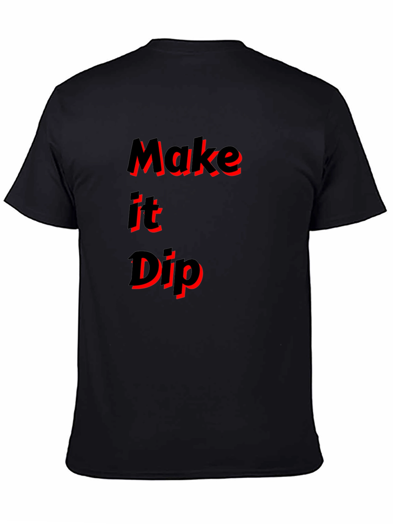 Make it Dip Graphic T-Shirt Trendy Tee