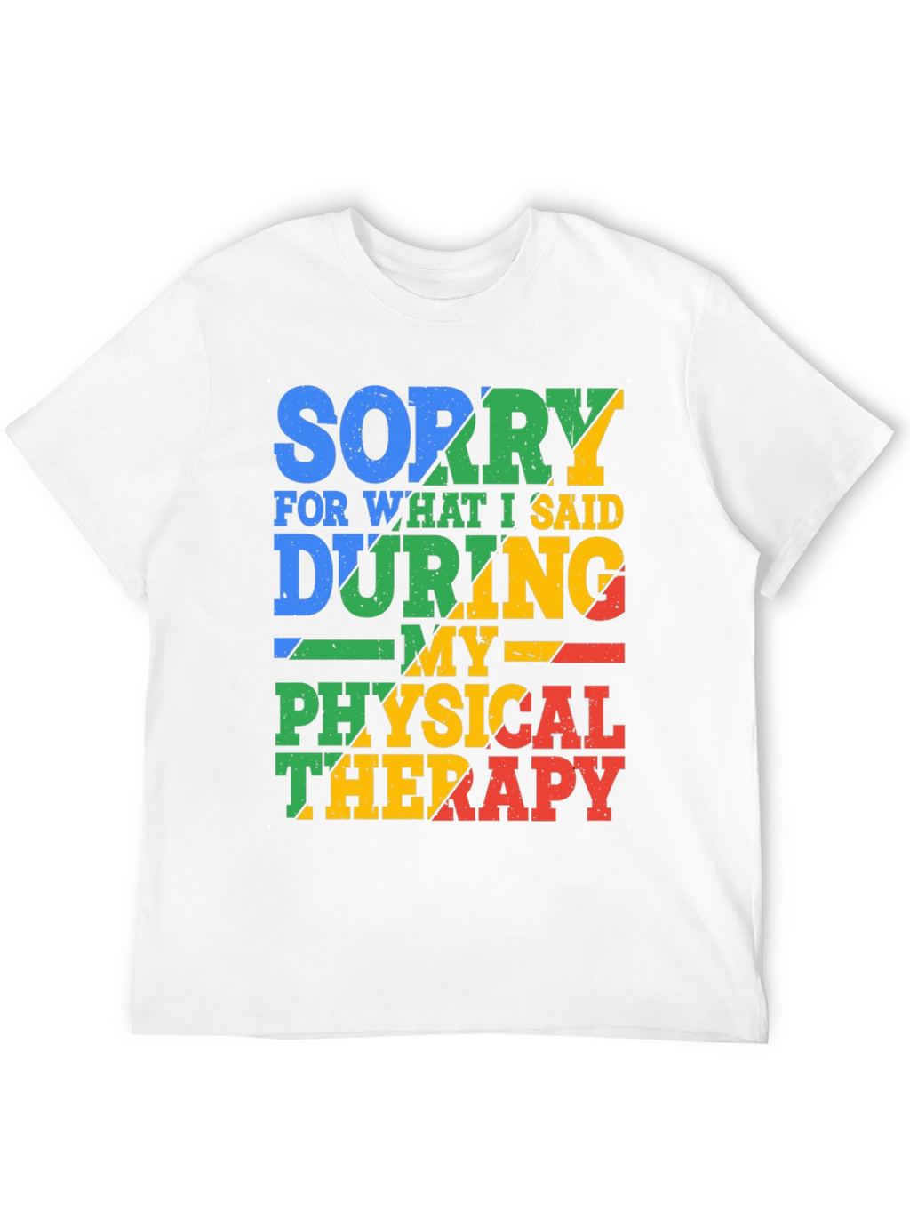Sorry For What I Said T-Shirt