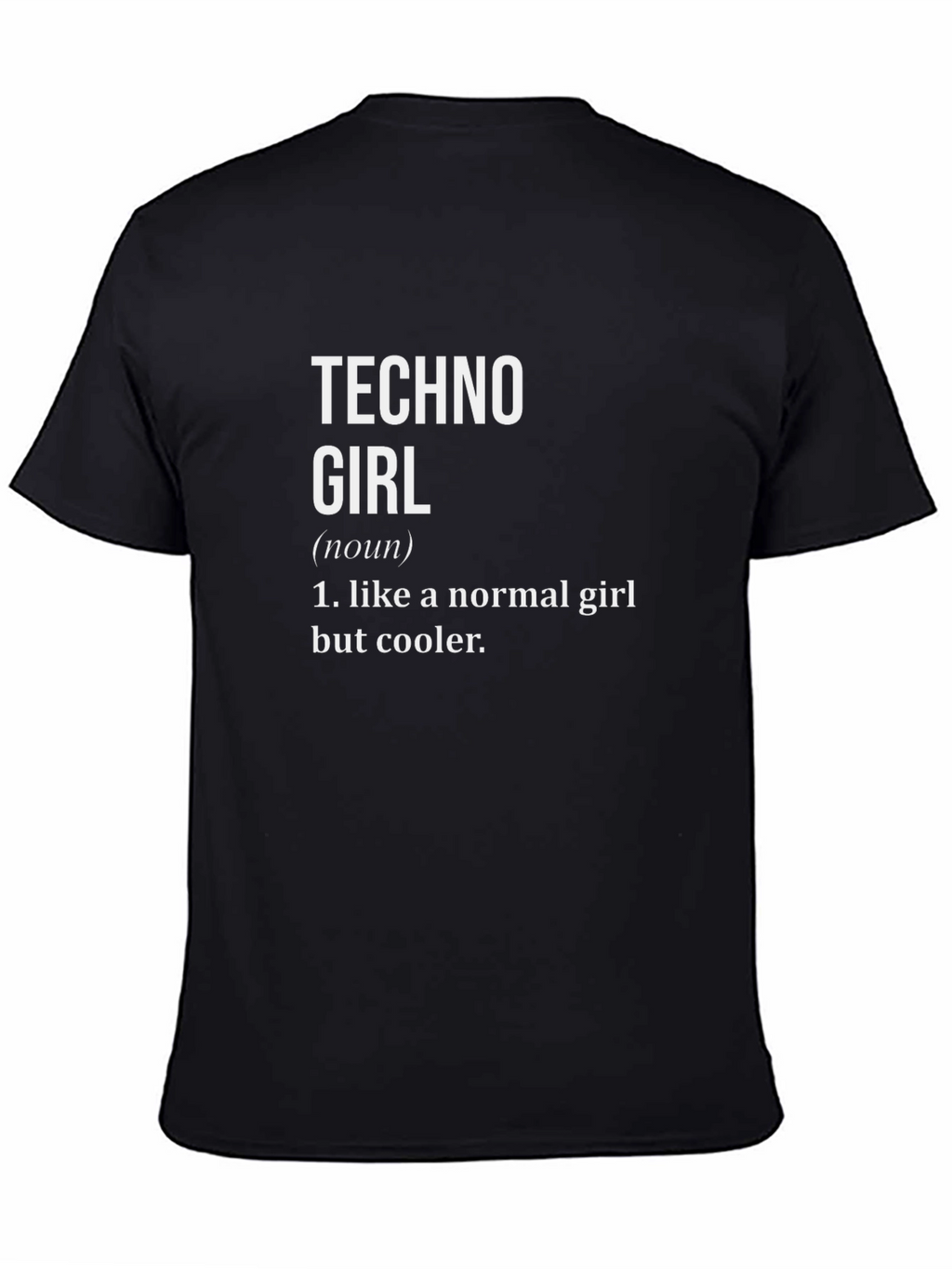 Techno Girl Definition T-Shirt Funny Novelty Tee
