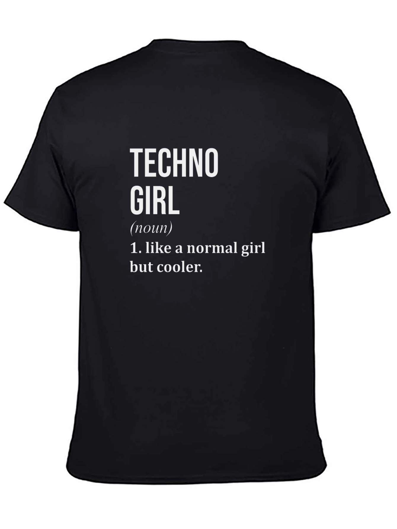 Techno Girl Definition T-Shirt Funny Novelty Tee