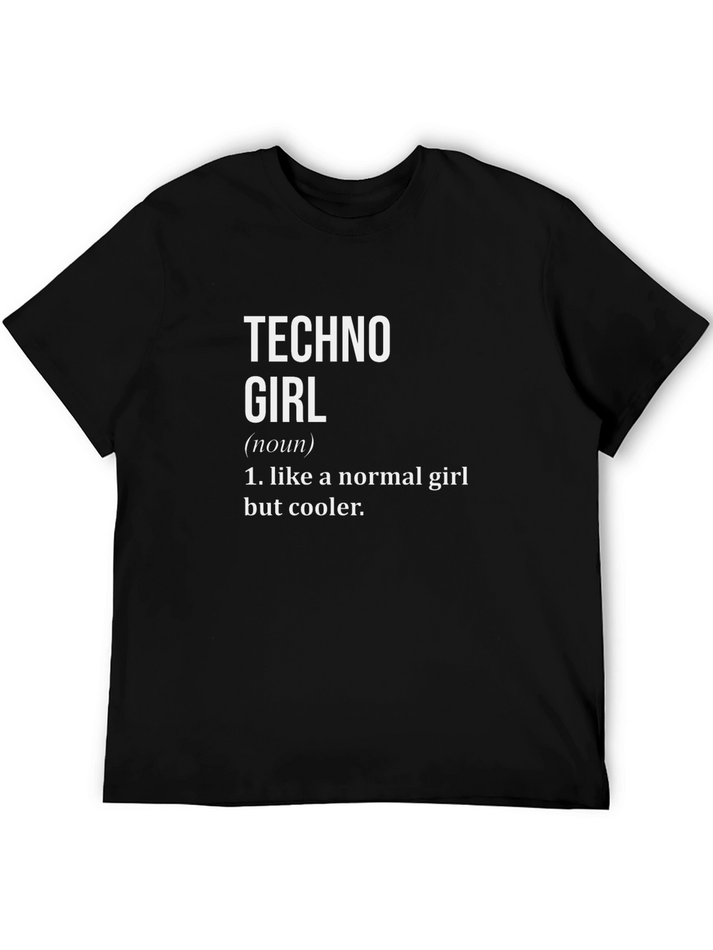Techno Girl Definition T-Shirt Funny Novelty Tee