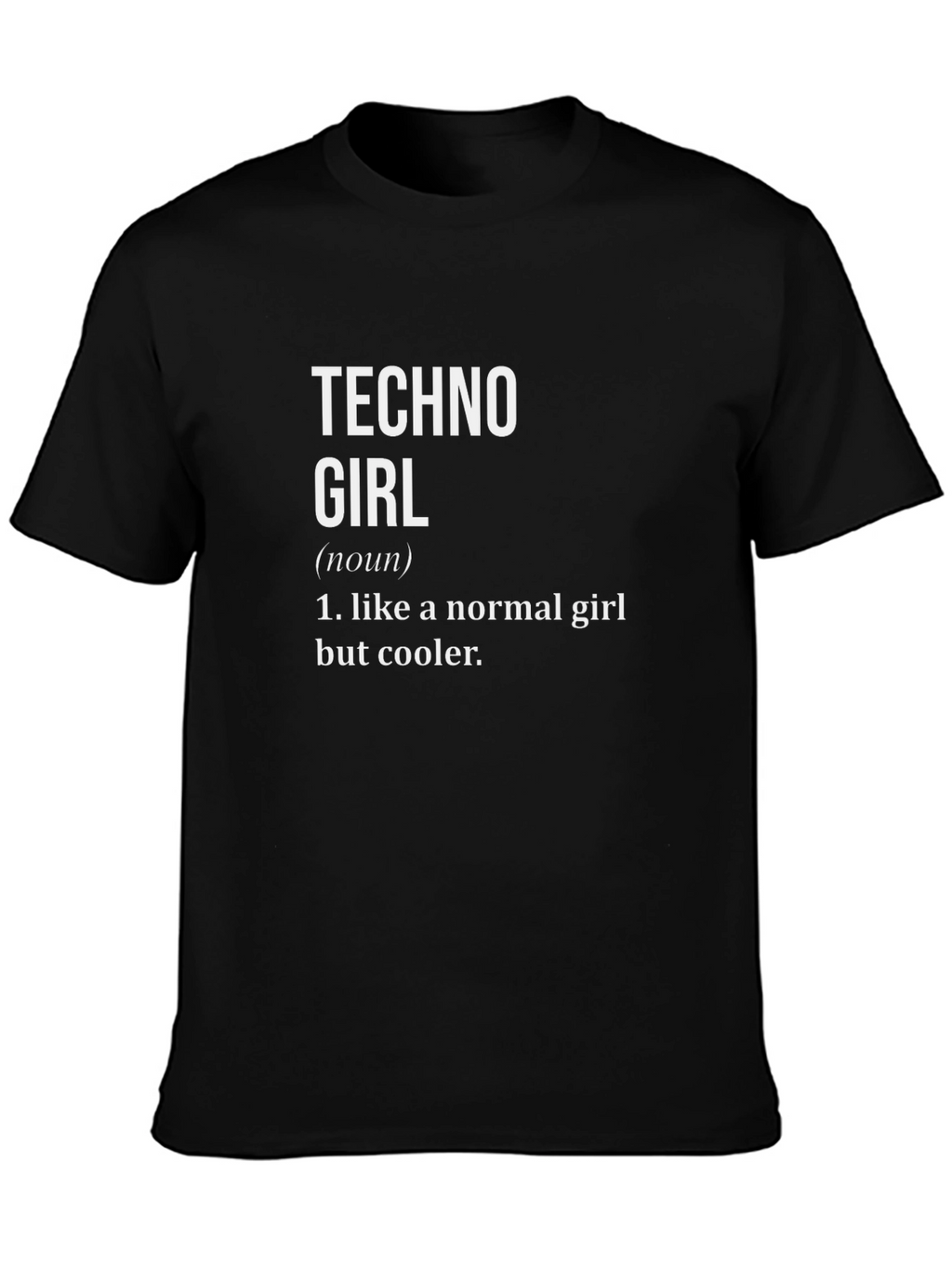 Techno Girl Definition T-Shirt Funny Novelty Tee