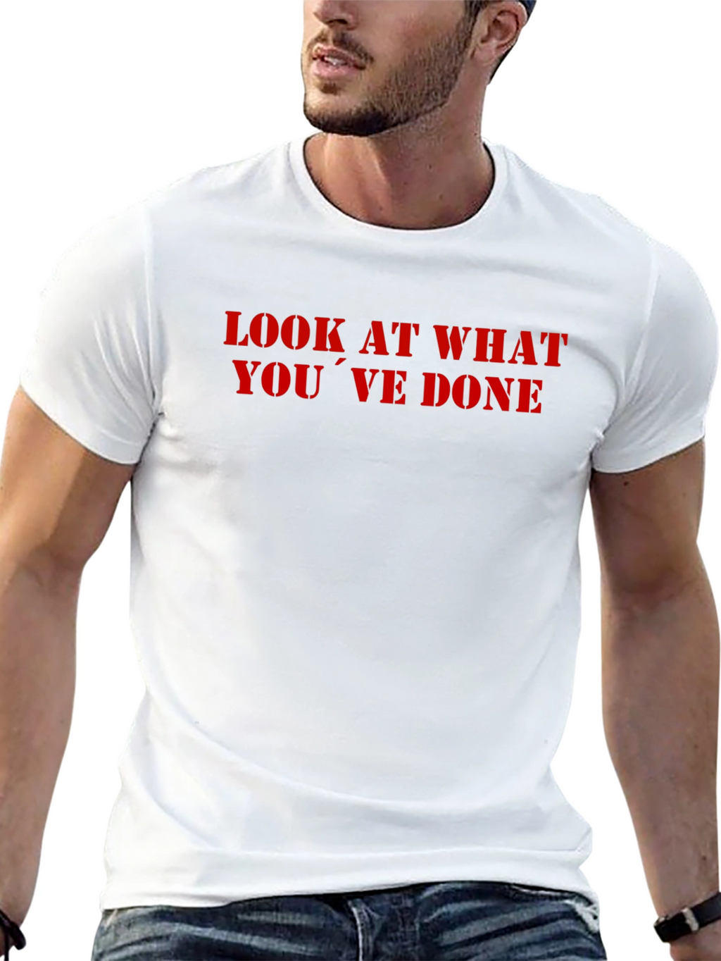 Look What Youve Done T-Shirt