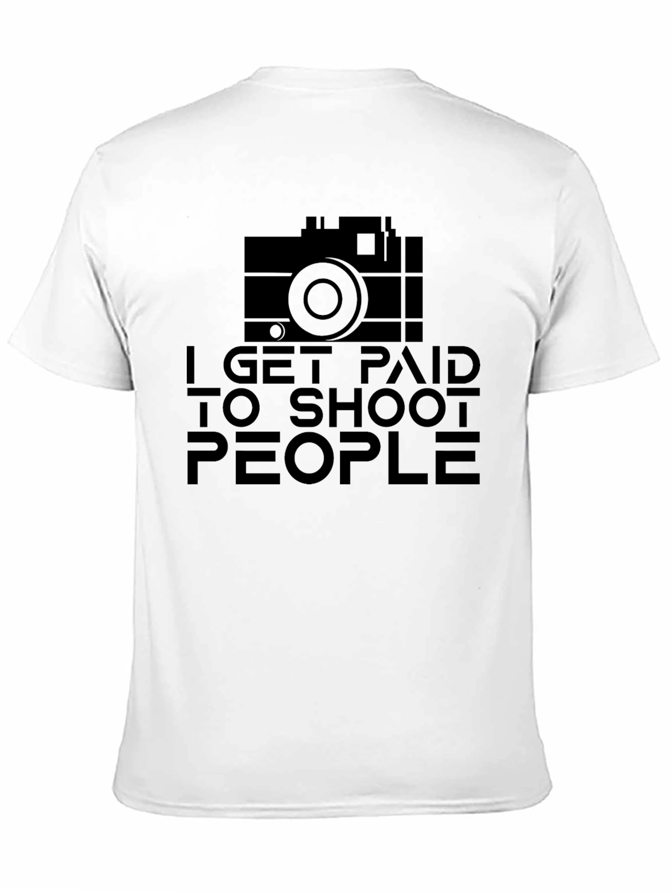 Photographers Tee - I Get Paid to Shoot People