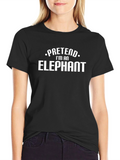 Pretend Im An Elephant Mens Black T-Shirt