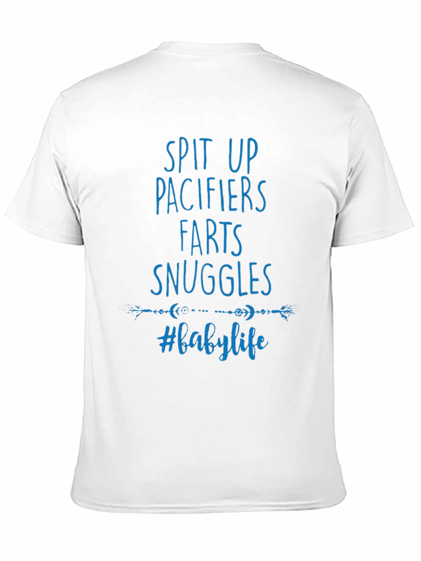 Baby Life T-Shirt - Spit Up Pacifiers Farts Snuggles