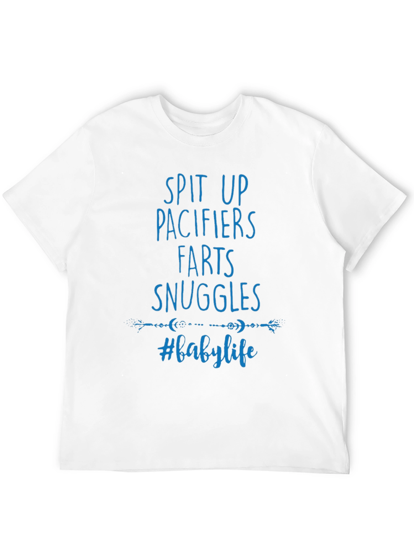 Baby Life T-Shirt - Spit Up Pacifiers Farts Snuggles