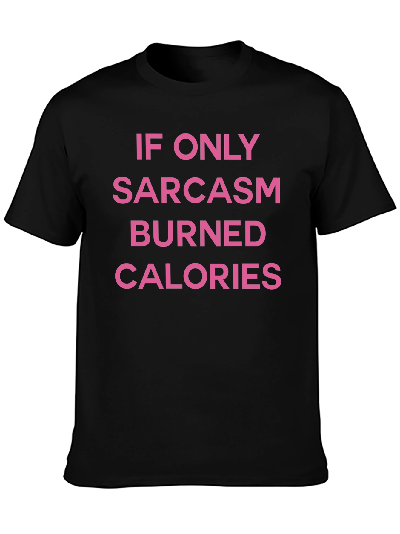 Sarcasm Calories Funny T-Shirt