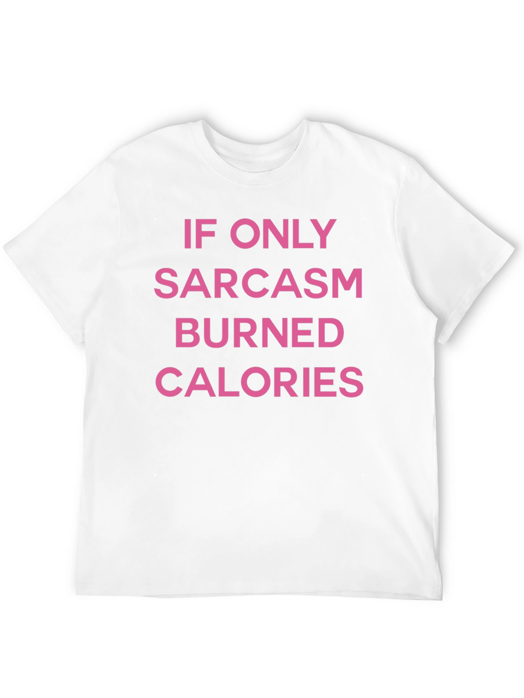 Sarcasm Calories Funny T-Shirt