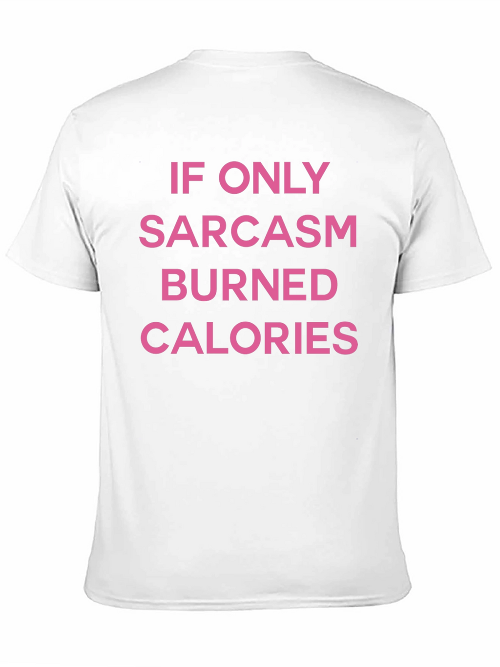 Sarcasm Calories Funny T-Shirt