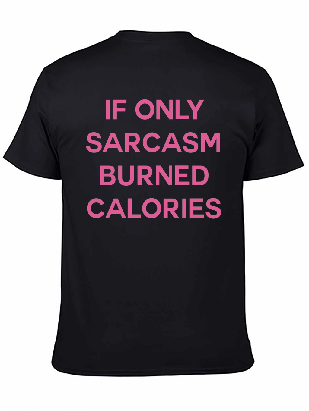 Sarcasm Calories Funny T-Shirt