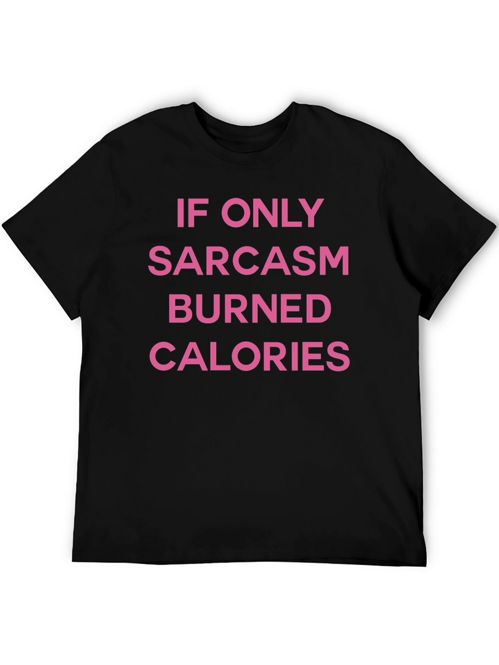 Sarcasm Calories Funny T-Shirt