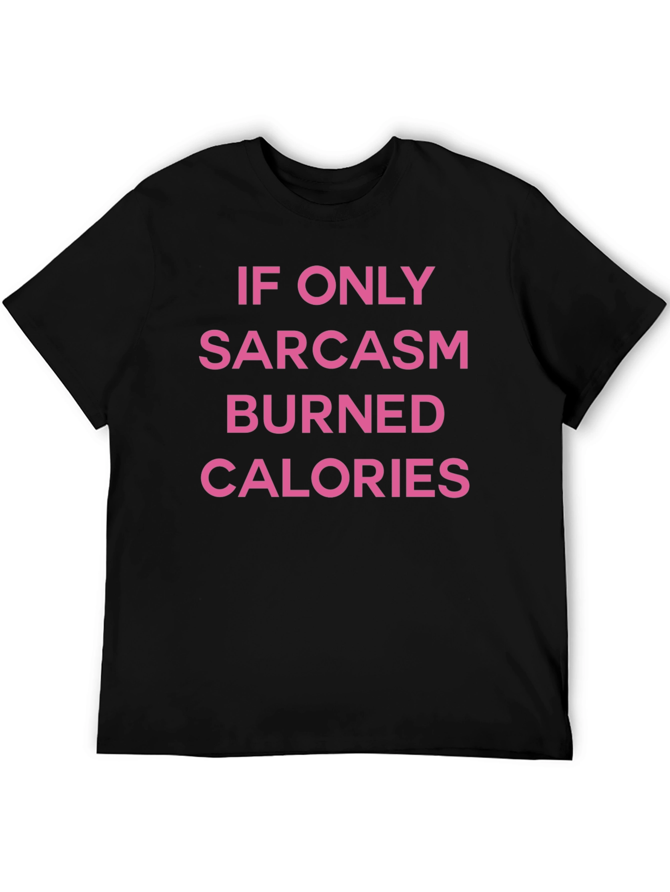 Sarcasm Calories Funny T-Shirt