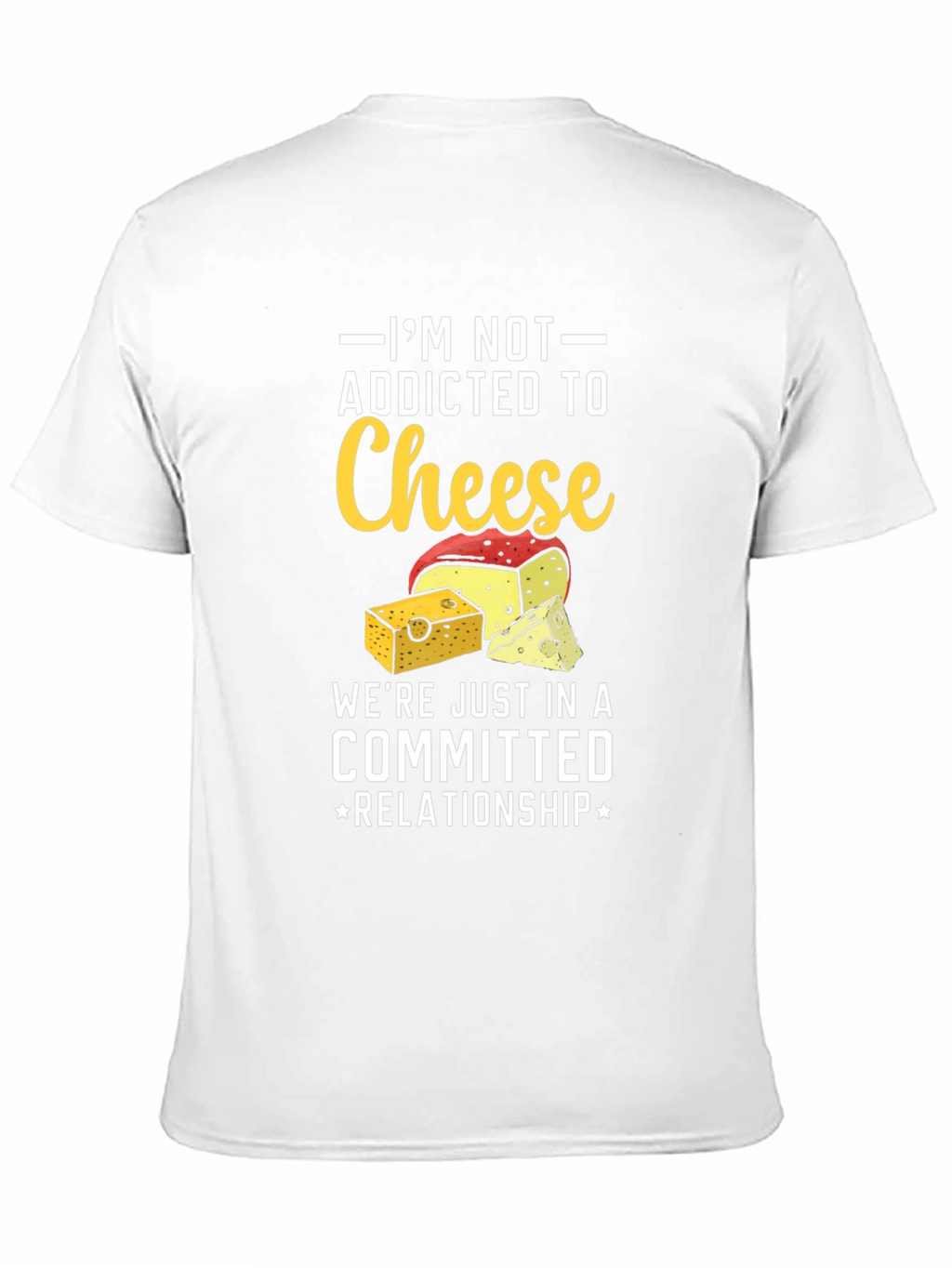 Funny Cheese Lover T-Shirt: Committed Relationship Tee