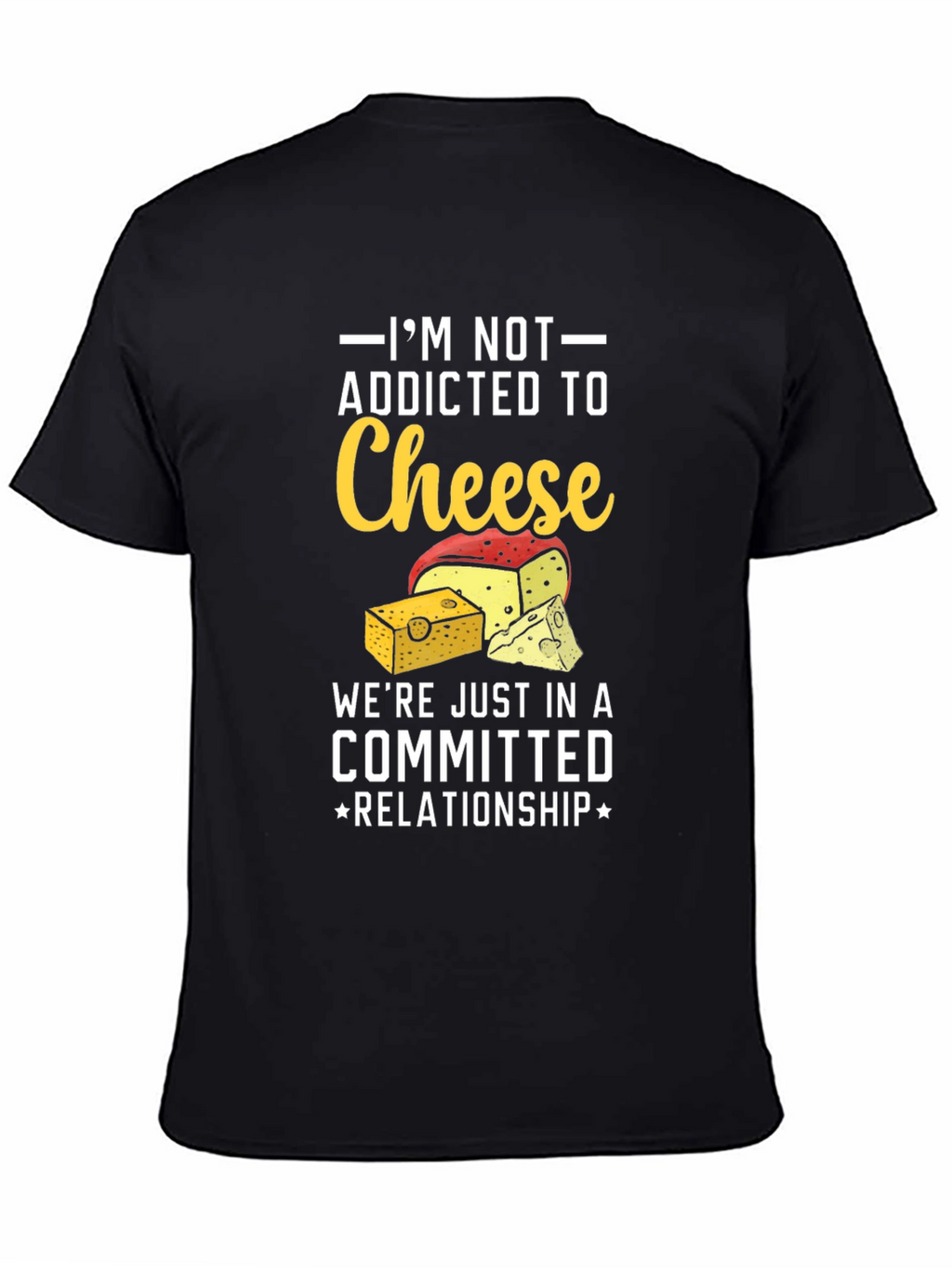 Funny Cheese Lover T-Shirt: Committed Relationship Tee