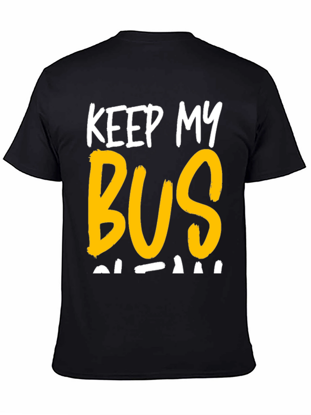 Keep My Bus Clean Graphic Tee