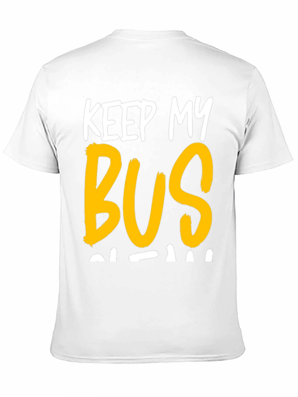 Keep My Bus Clean Graphic Tee