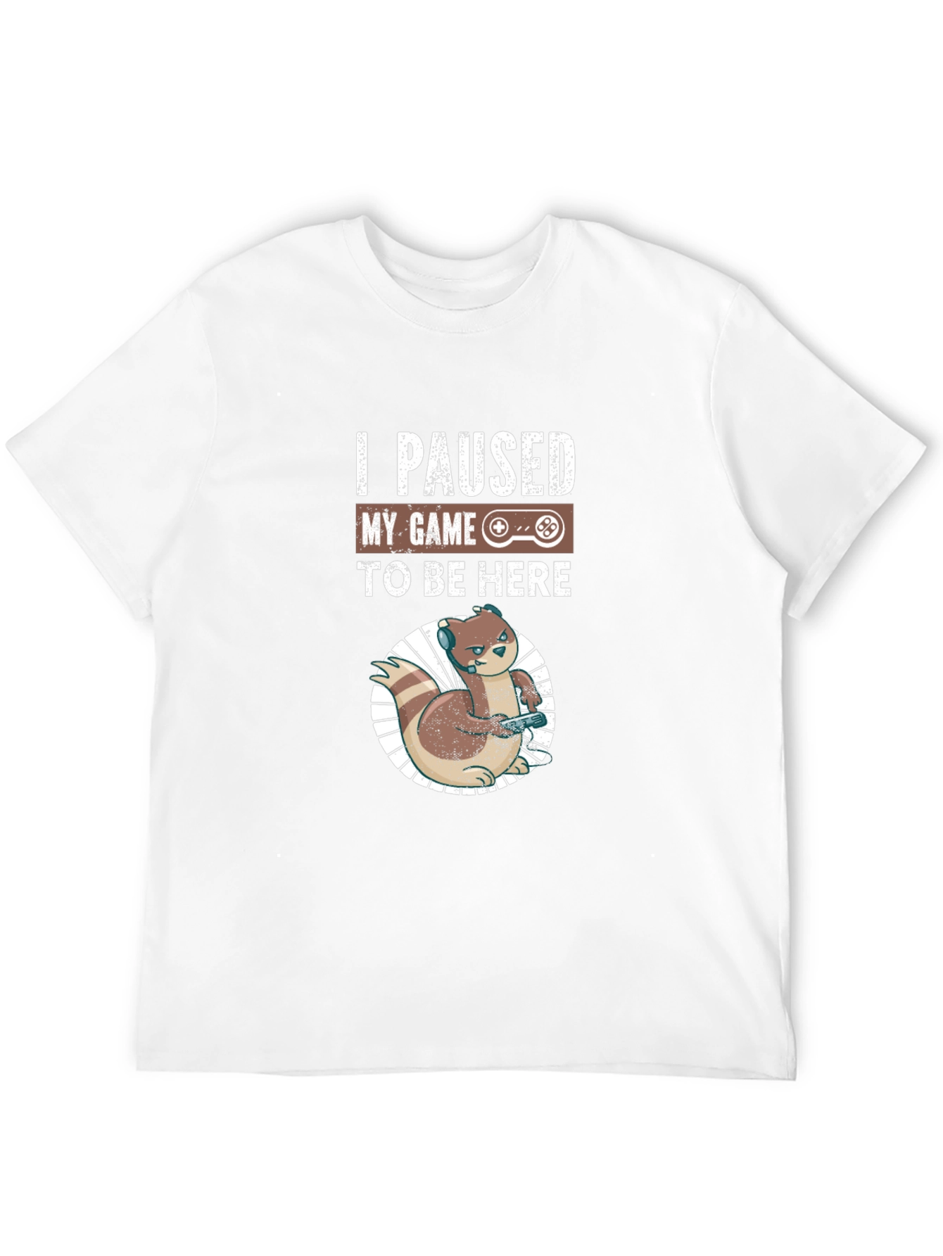 I Paused My Game to Be Here Gamer T-Shirt