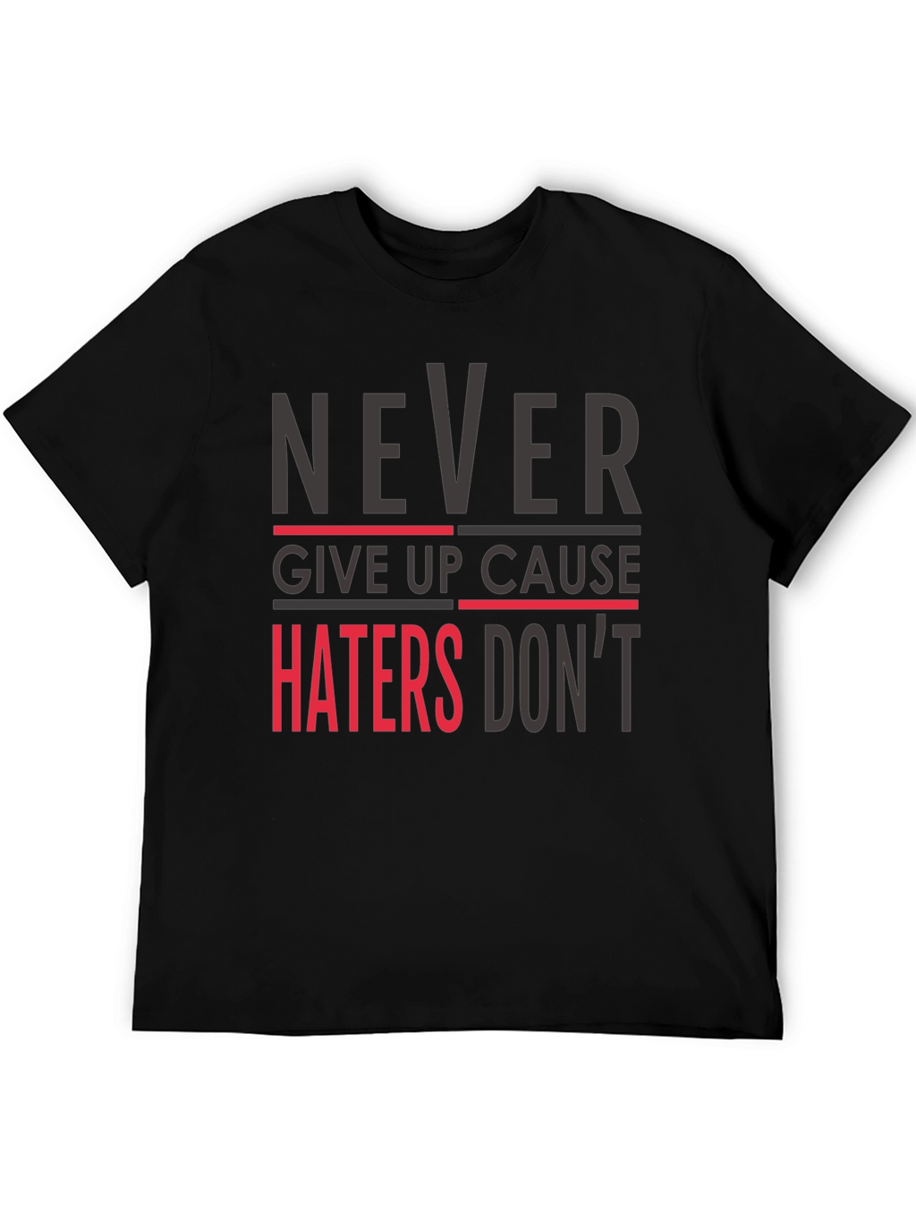 Never Give Up Graphic Tee - Motivational Mens T-Shirt
