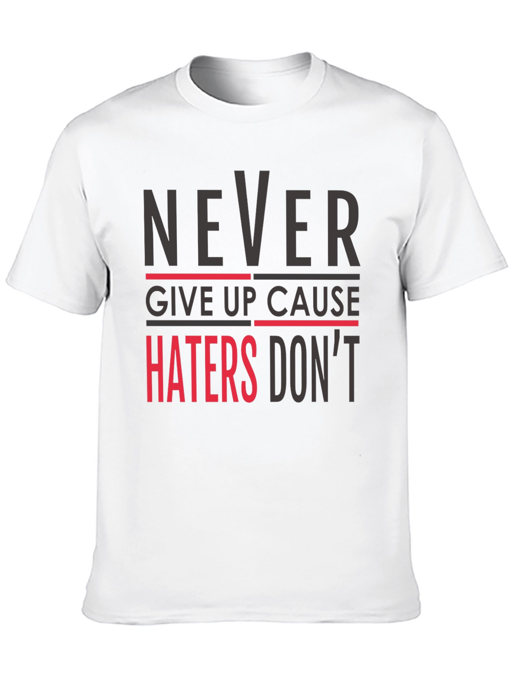 Never Give Up Graphic Tee - Motivational Mens T-Shirt