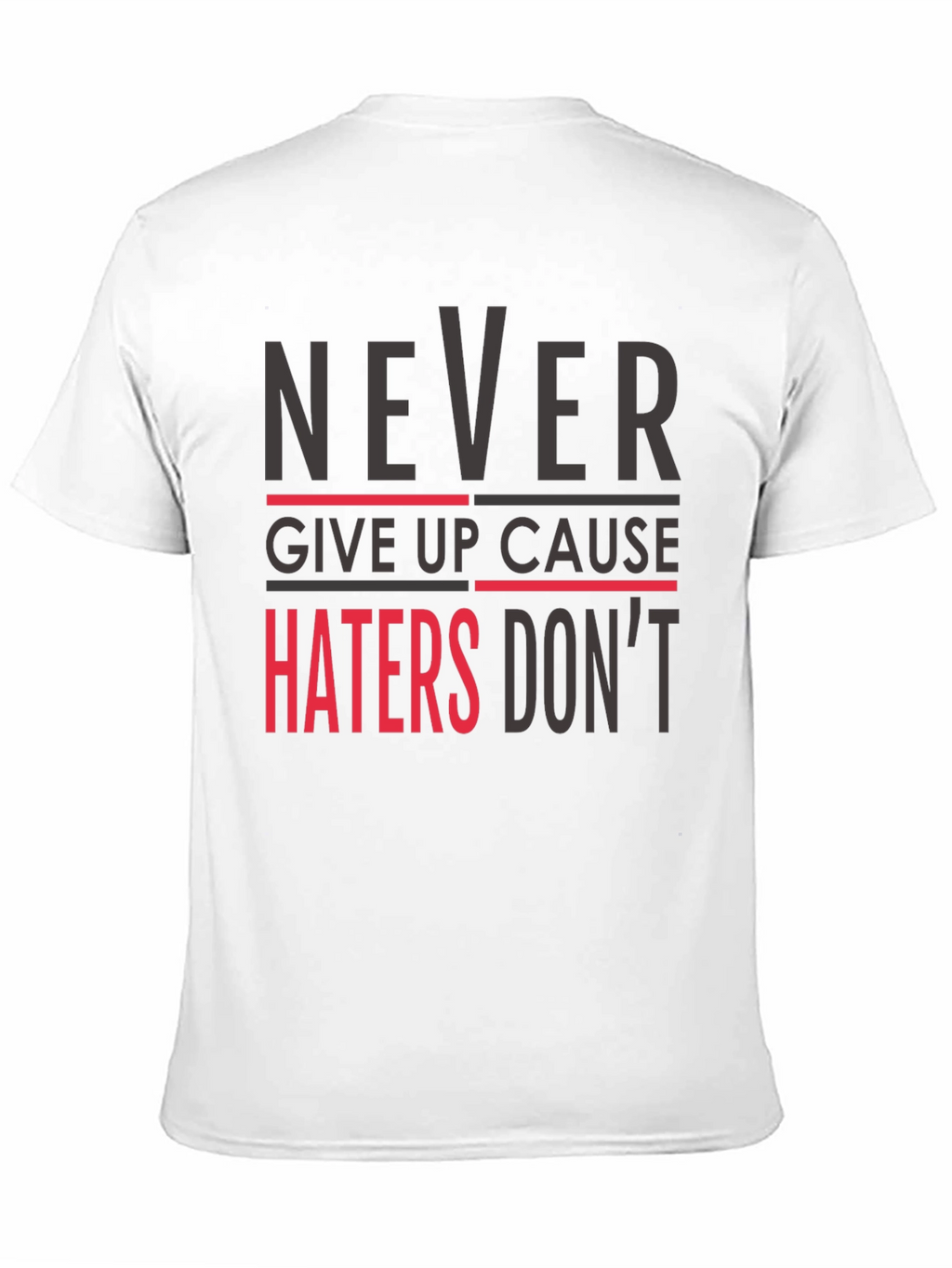 Never Give Up Graphic Tee - Motivational Mens T-Shirt
