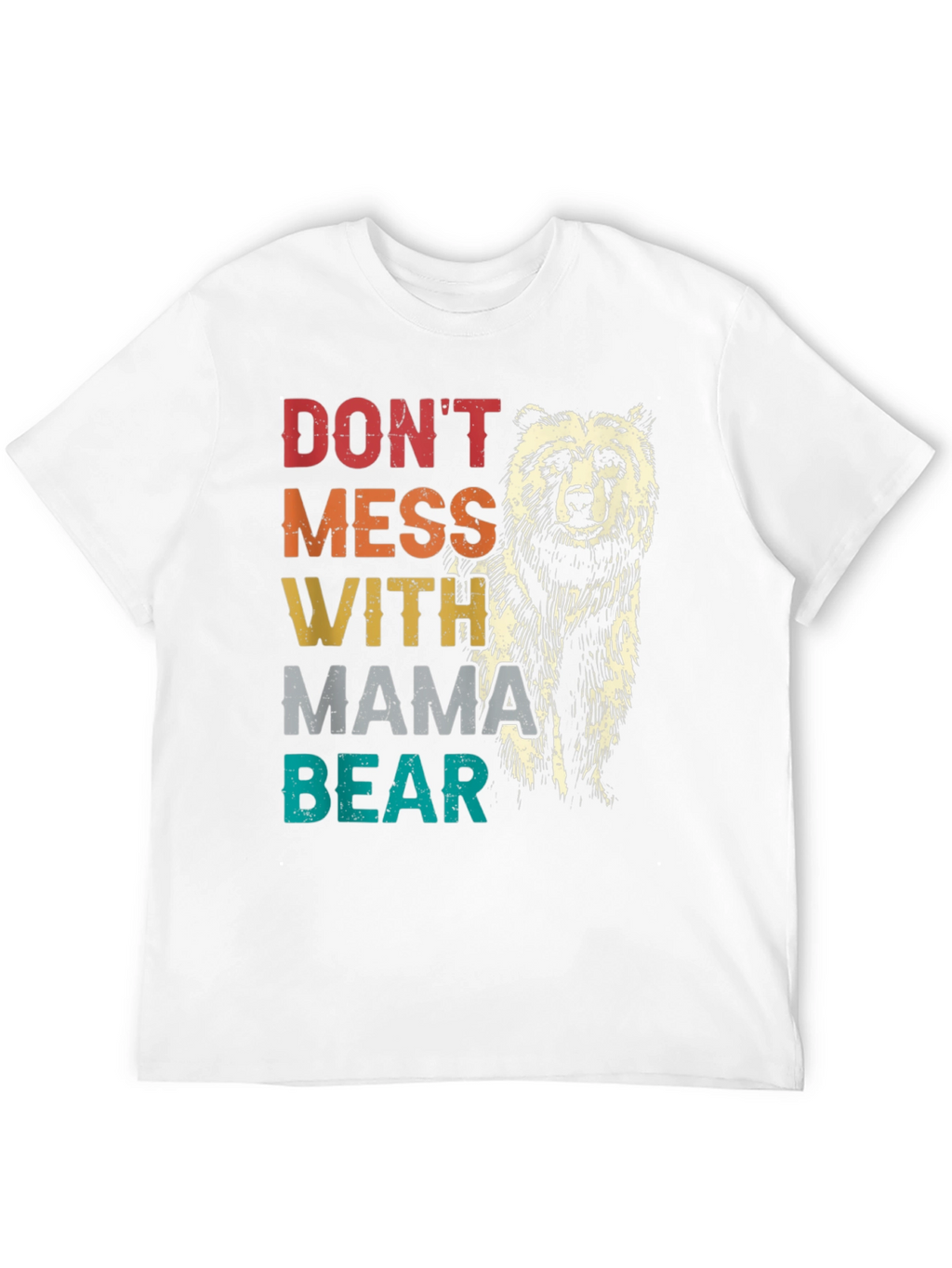 Dont Mess With Mama Bear Tee