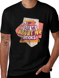 Ask Me About My Books T-Shirt Book Lover Tee