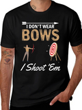 I Dont Wear Bows I Shoot Em T-Shirt