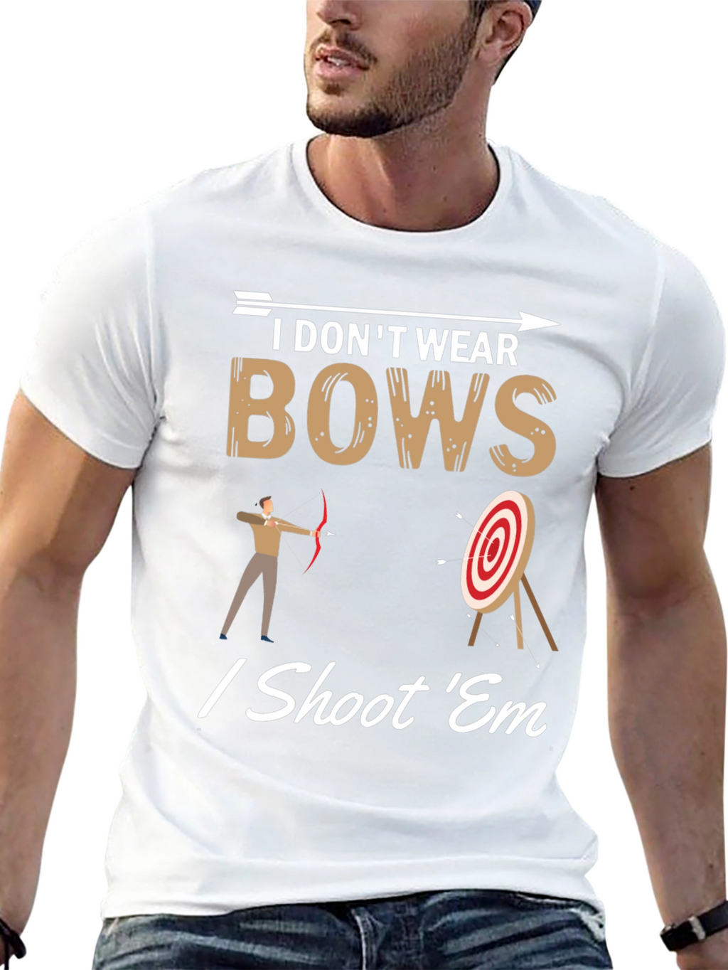 I Dont Wear Bows I Shoot Em T-Shirt