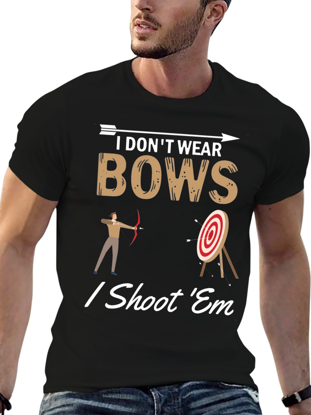 I Dont Wear Bows I Shoot Em T-Shirt