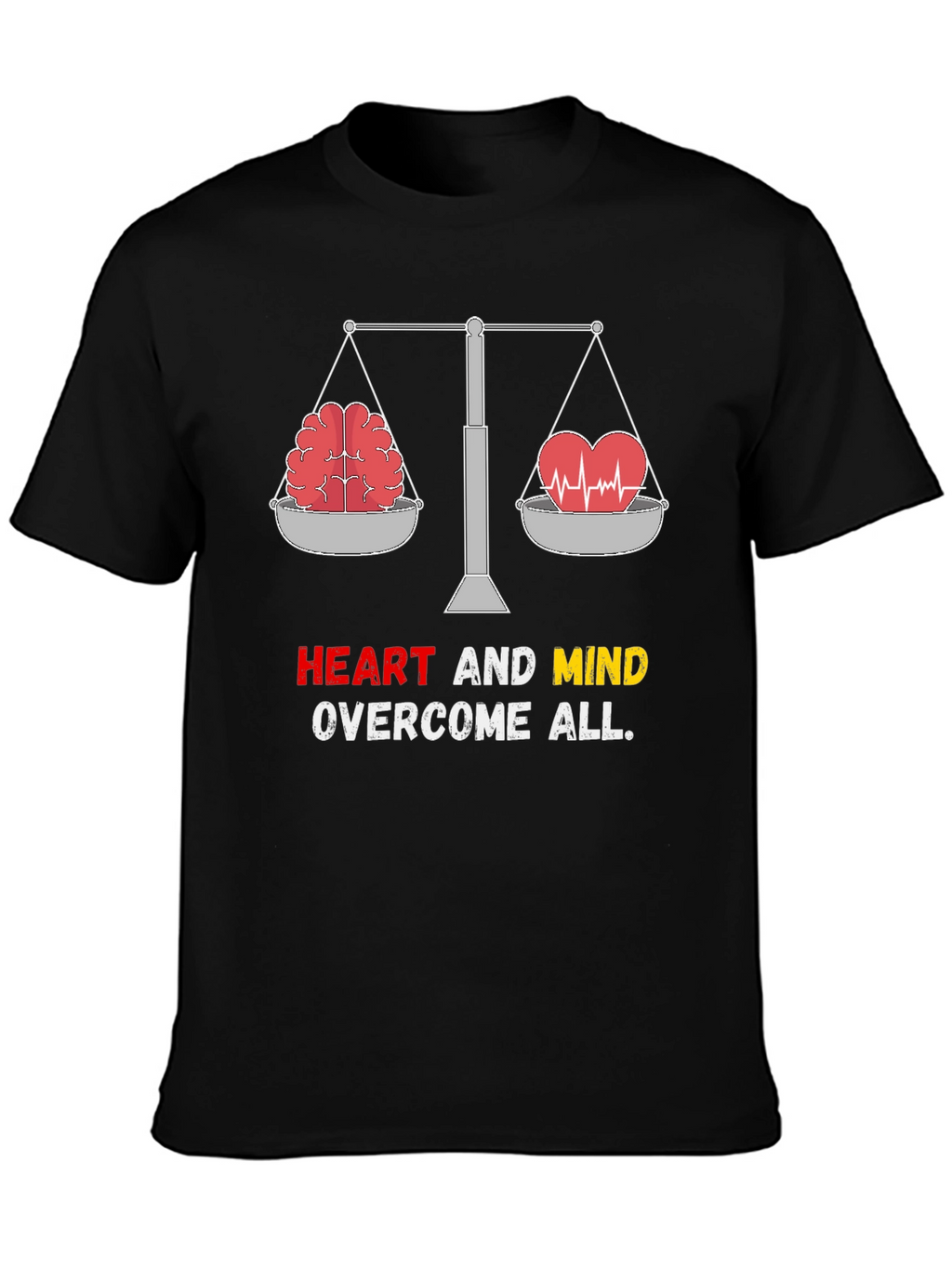 Heart and Mind Overcome All T-Shirt