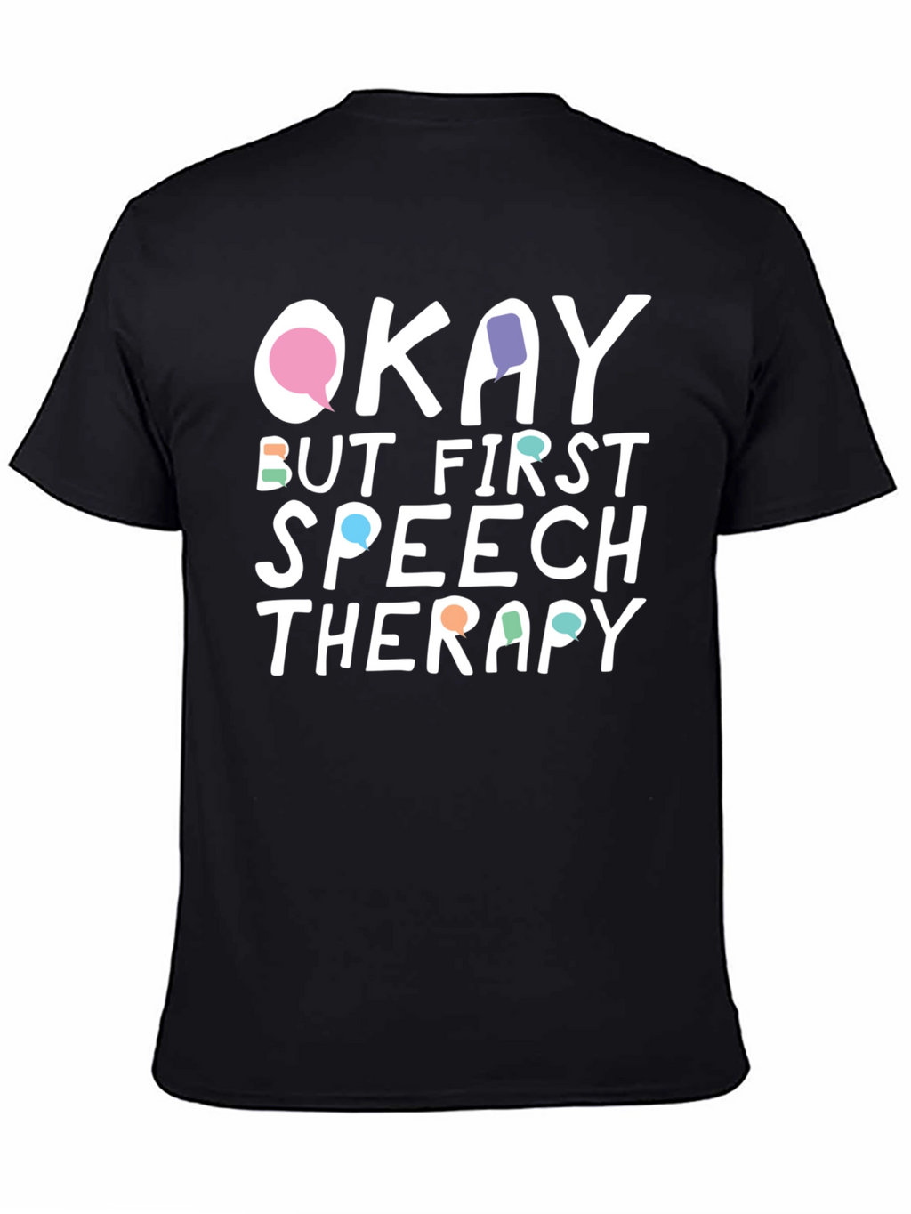 Okay But First Speech Therapy T-Shirt