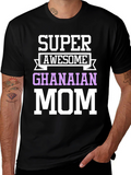 Super Awesome Ghanaian Mom T-Shirt