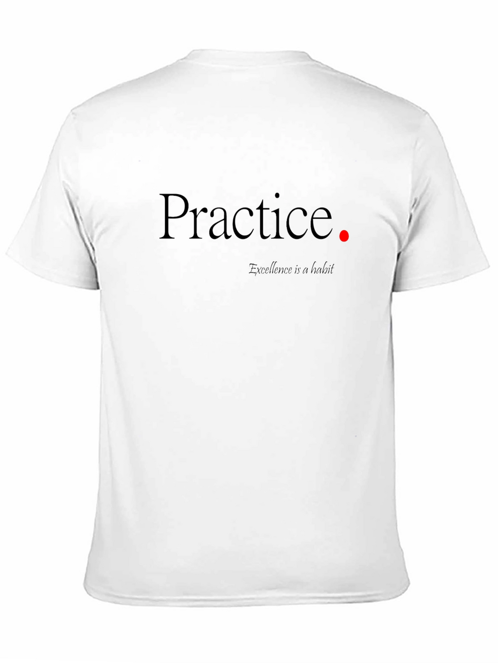 Practice Makes Excellence T-Shirt
