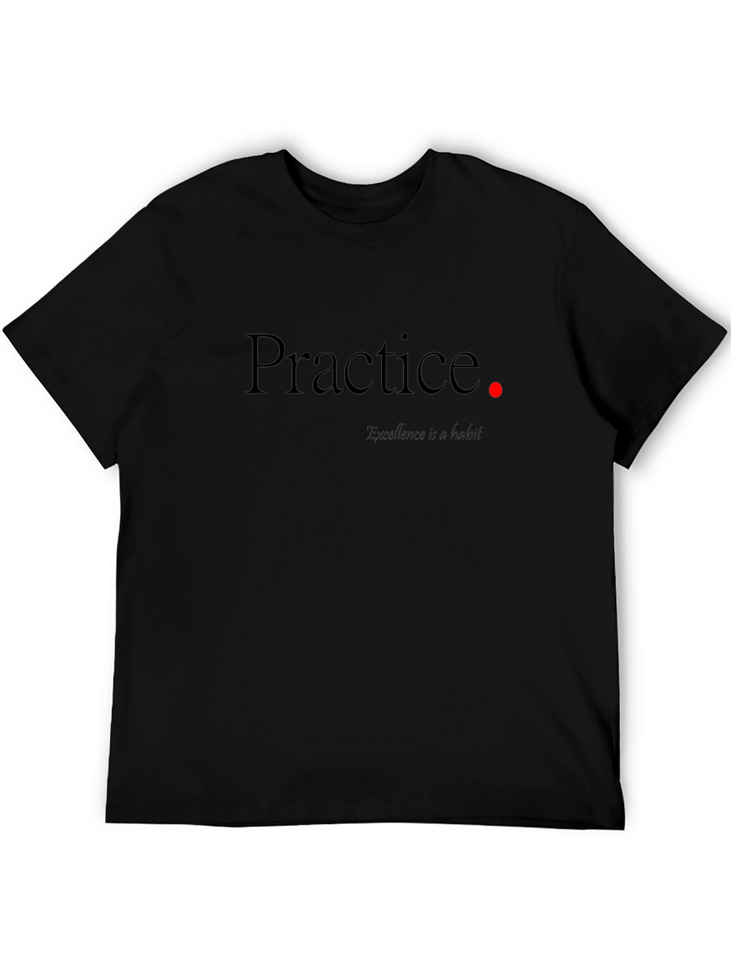 Practice Makes Excellence T-Shirt