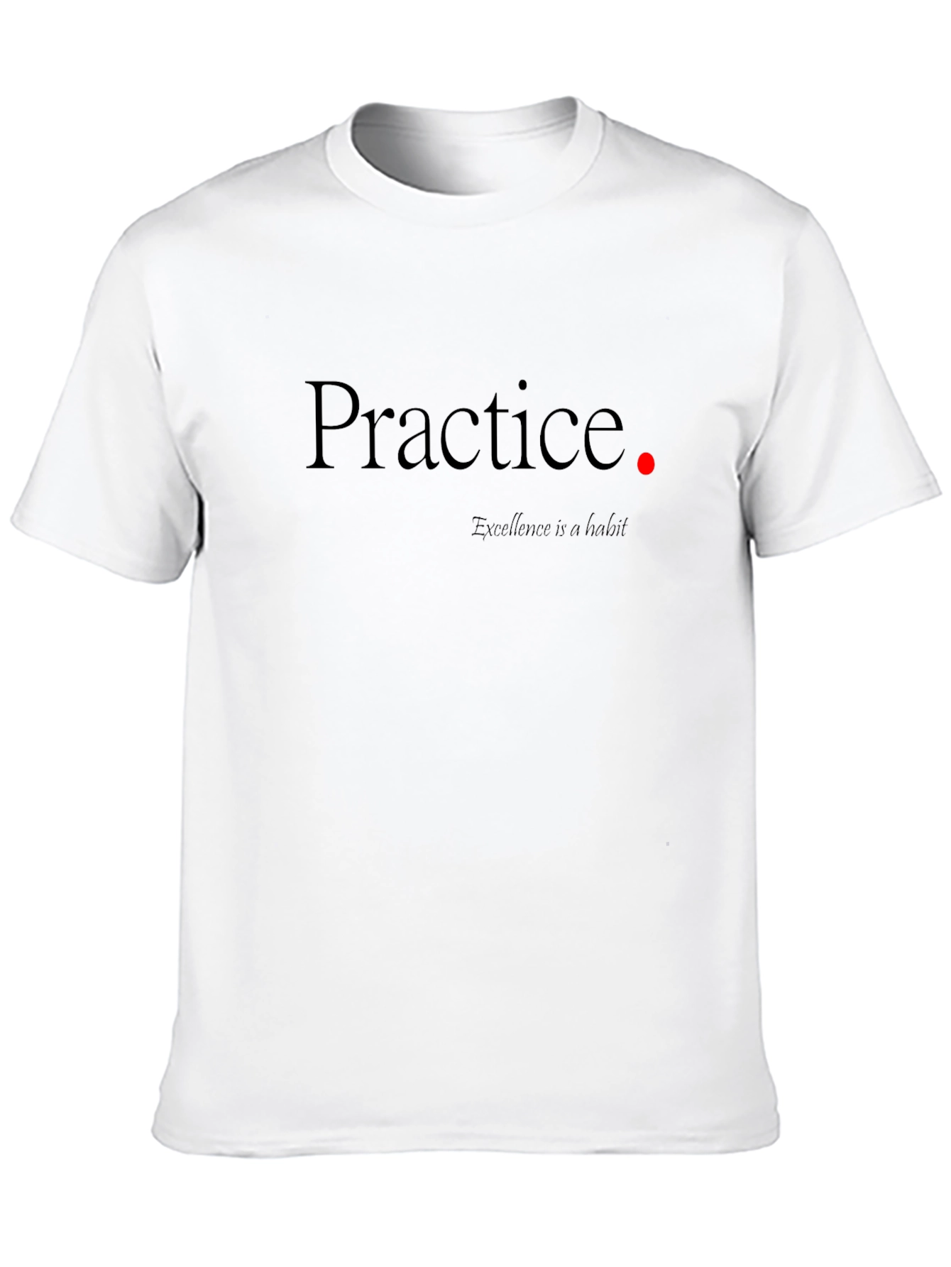 Practice Makes Excellence T-Shirt
