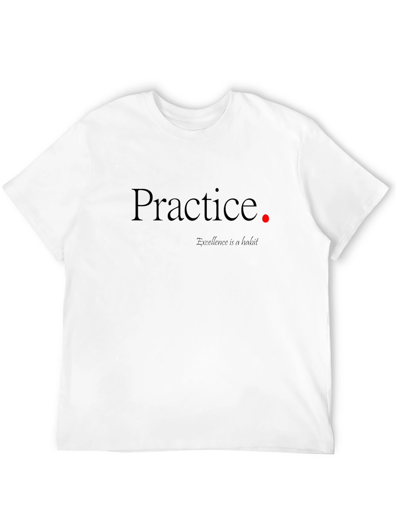 Practice Makes Excellence T-Shirt