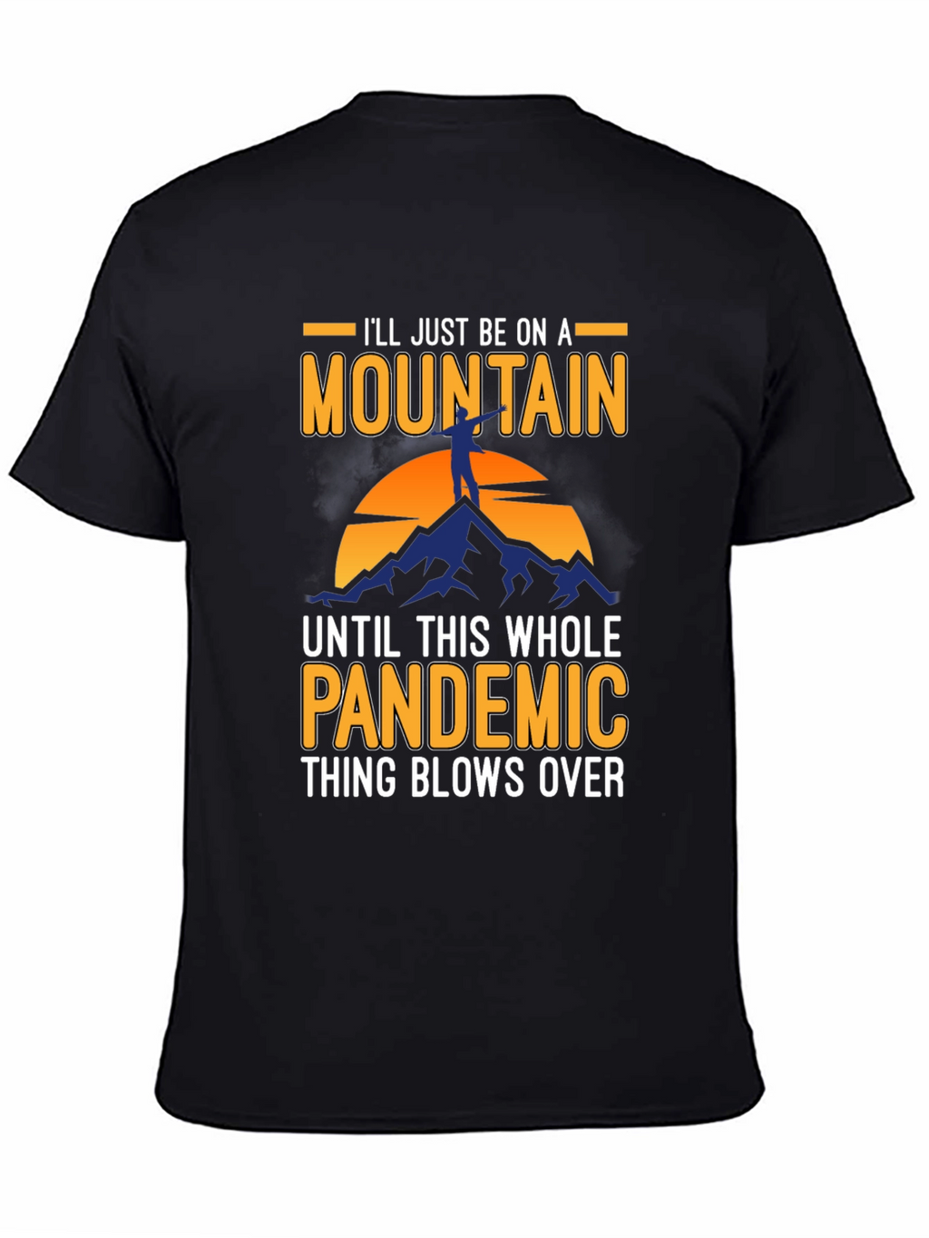 Mountain Pandemic T-Shirt - Stay Away in Style!